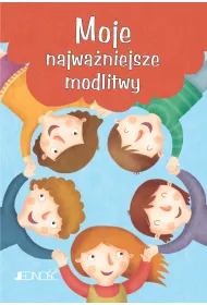 Modlitwy dzieci Bo�ych. Moje najwa�niejsze modlitwy