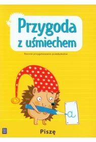 Przygoda z u�miechem. Roczne przygotowanie przedszkolne - Pisz�. Wychowanie przedszkolne (2014)
