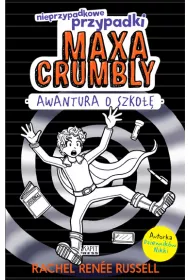 Awantura o szko��. Nieprzypadkowe przypadki Maxa Crumbly. Tom 2