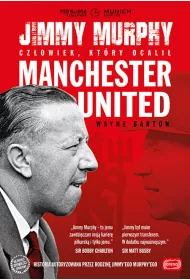 Jimmy Murphy cz�owiek, kt�ry ocali� Manchester United