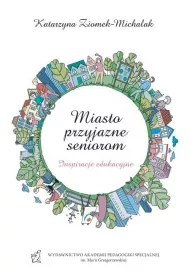 eBook Miasto przyjazne seniorom. Inspiracje edukacyjne pdf