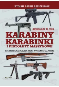 Karabiny, karabinki i pistolety maszynowe. Encyklopedia d�ugiej broni wojskowej XX wieku