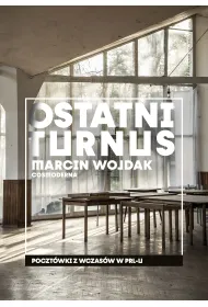 Ostatni turnus. Poczt�wki z wczas�w w PRL-u
