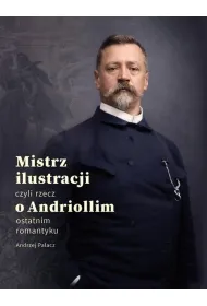 Mistrz ilustracji czyli rzecz o Andriollim...