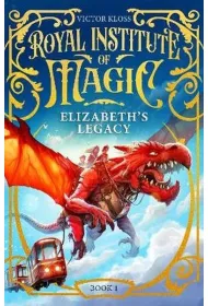 Elizabeth's Legacy. Royal Institute of Magic