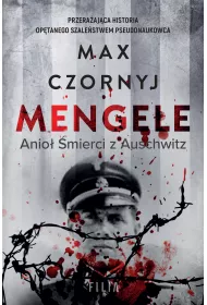 Mengele. Anio mierci z Auschwitz