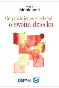 Co powiniene� wiedzie� o swoim dziecku