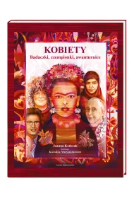 Kobiety. Badaczki, czempionki, awanturnice
