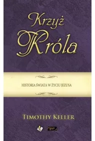 Krzy� Kr�la. Historia �wiata w �yciu Jezusa