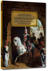Mazurek Dbrowskiego oraz pieni i piosenki patriotyczne