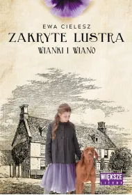 Zakryte lustra. Tom 2. Wianki i wiano