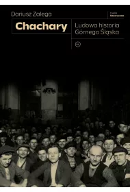 Chachary. Ludowa historia Grnego lska