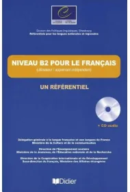 Niveau B2 pour le francais un referentiel + CD