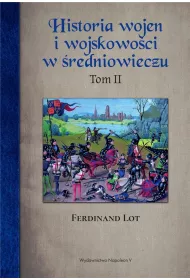 Historia wojen i wojskowo�ci w �redniowieczu. Tom 2