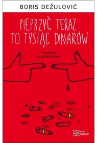 Pieprzy� teraz to tysi�c dinar�w