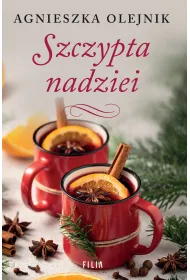 Szczypta nadziei. Seria Dworek w Mi�osnej. Tom 2