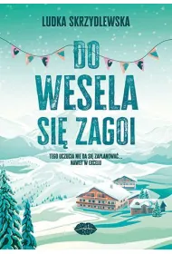 Do wesela si� zagoi