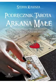Podr�cznik Tarota - Arkana Ma�e. Jak W�drowiec zostaje Mistrzem
