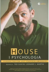 House i psychologia. Humanitaryzm jest przereklamowany
