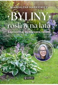 Byliny: ro�liny na lata. Zaprojektuj wymarzon� rabat�