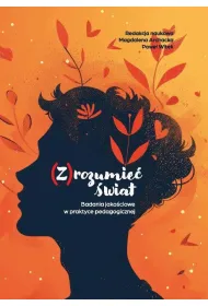 (Z)rozumie� �wiat. Badania jako�ciowe w praktyce..
