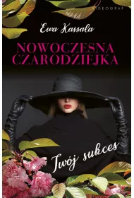 Nowoczesna czarodziejka. Tw�j sukces