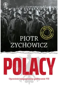 Polacy. Opowie�ci niepoprawne politycznie. Cz�� 7