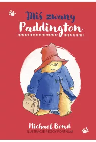 Mi zwany Paddington. Paddington. Tom 1