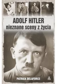 Adolf Hitler. Nieznane sceny z zycia