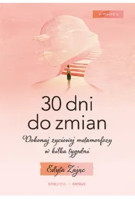 30 dni do zmian. Dokonaj �yciowej metamorfozy w kilka tygodni