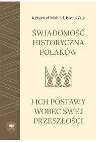 �wiadomo�� historyczna Polak�w i ich postawy wobec swej przesz�o�ci