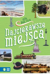 Oto Polska. Najciekawsze miejsca