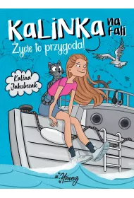 Kalinka na fali. �ycie to przygoda!