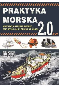 Praktyka morska 2.0. Wszystko, co musisz widzie�, �eby wyj�� ca�o z opresji na morzu