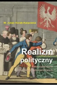 Realizm polityczny. Ewolucyjna teoria stosunk�w mi�dzynarodowych