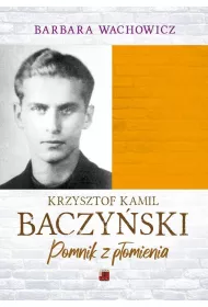 Krzysztof Kamil Baczy�ski Pomnik z p�omienia