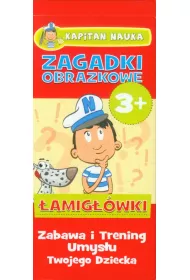 Zagadki obrazkowe - �amig��wki 3+ Kapitan Nauka