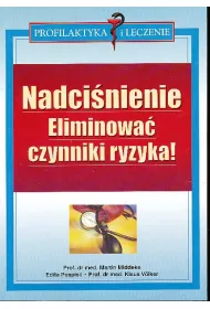 Nadci�nienie, eliminowa� czynniki ryzyka!