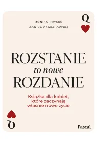 Rozstanie to nowe rozdanie. Ksi��ka dla kobiet, kt�re zaczynaj� w�a�nie nowe �ycie
