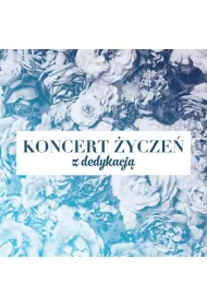 Koncert �ycze�: Z dedykacj� (CD)