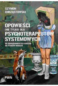 Opowie�ci (nie tylko) dla psychoterapeut�w systemowych