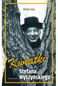 Kwiatki Stefana Wyszyskiego