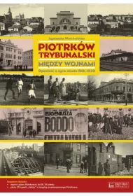 Piotrk�w Trybunalski mi�dzy wojnami. Opowie�� o �yciu miasta 1918-1939 + Plan miasta + CD