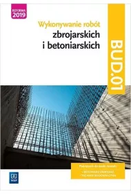 Wykonywanie robt zbrojarskich i betoniarskich. Kwalifikacja BUD.01