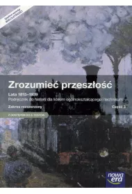 Zrozumie� przesz�o�� 3. Lata 1815-1939. Podr�cznik do historii dla liceum og�lnokszta�c�cego i technikum. Zakres rozszerzony. Cz�� 3
