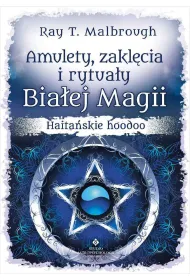 Amulety, zakl�cia i rytua�y Bia�ej Magii. Haita�skie hoodoo