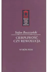 Stefan Buszczy�ski. Cierpliwo�� czy rewolucja