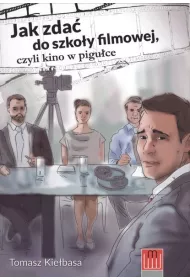 Jak zda� do szko�y filmowej czyli kino w pigu�ce