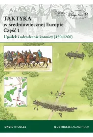 Taktyka w �redniowiecznej Europie. Cz�� 1. Upadek i odrodzenie konnicy (450-1260)