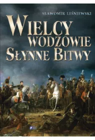 Wielcy wodzowie. S�ynne bitwy *